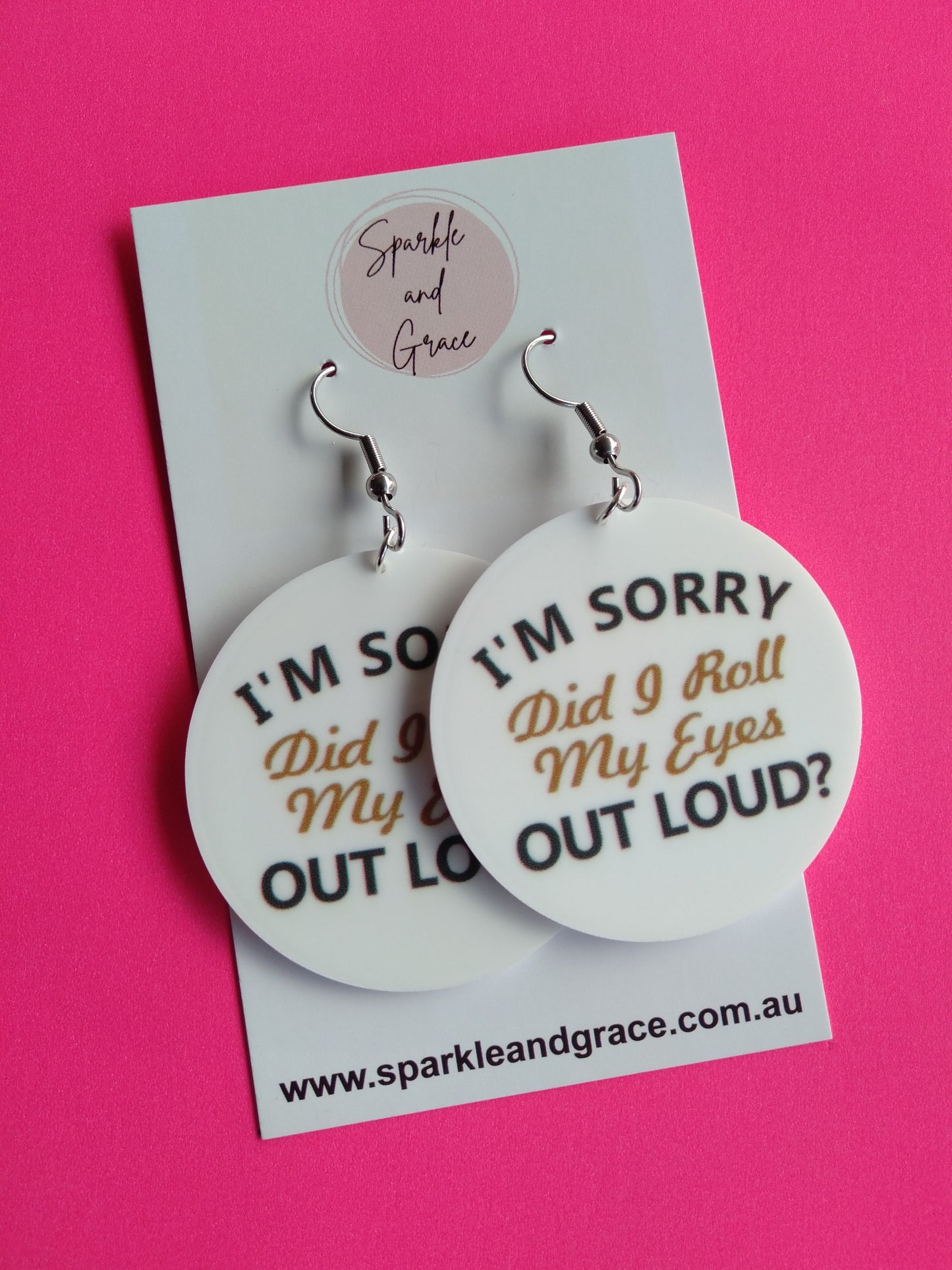 Im Sorry, Did I Roll My Eyes Out Loud Dangle Earrings