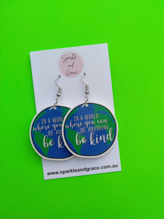 In a World Where You Can Be Anything Be Kind World Dangle Earrings